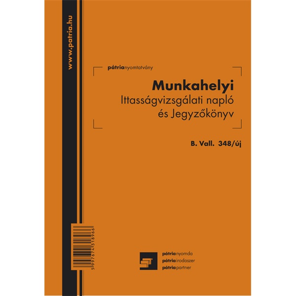 B.VALL.348/UJ A5 álló "Munkahelyi ittasságvizsgálati napló és jegyzőkönyv" nyomtatvány